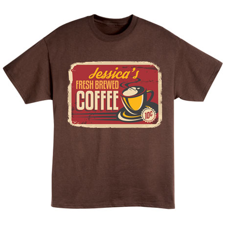 Product image for Personalized 'Your Name' Fresh Brewed Coffee Retro T-Shirt or Sweatshirt