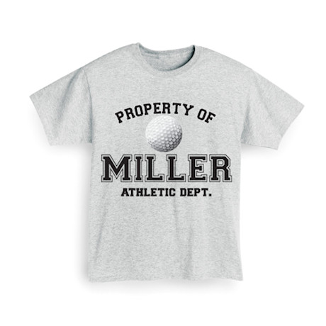 Personalized Property of "Your Name" Golf T-Shirt or Sweatshirt