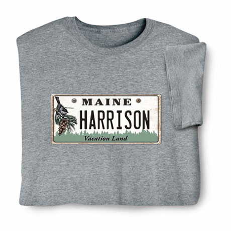 Personalized State License Plate T-Shirt or Sweatshirt - Maine