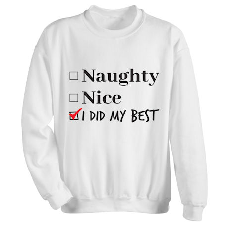 Naughty or Nice T-Shirt or Sweatshirt