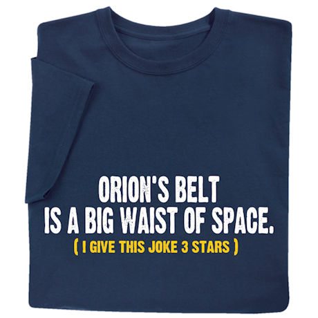 Orion's Belt Joke Shirts