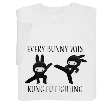 Product image for Every Bunny Was Kung Fu Fighting T-Shirt or Sweatshirt