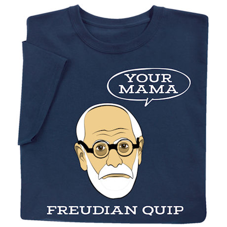 Freud  'Your Mama' Shirts