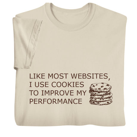 I Use Cookies T-Shirt or Sweatshirt