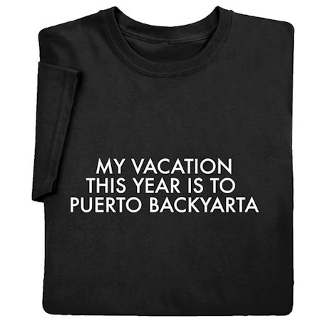 My Vacation This Year Shirts