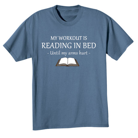 My Workout Is Reading in Bed T-Shirt or Sweatshirt