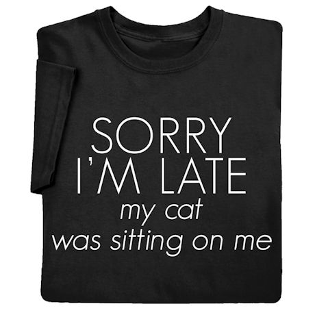 Personalized Sorry I'm Late Shirts