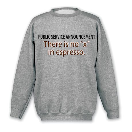 Public Service Announcement T-Shirt or Sweatshirt