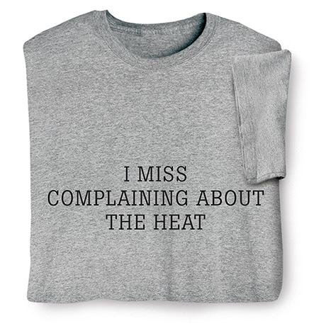Personalized I Miss Complaining T-Shirt or Sweatshirt