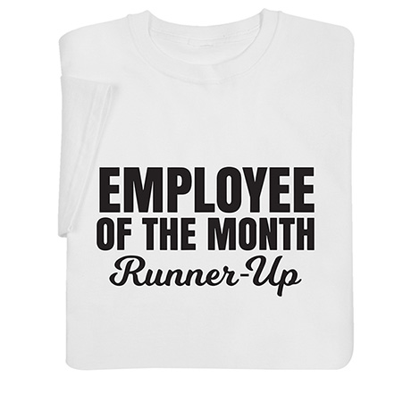Employee of the Month T-Shirt or Sweatshirt