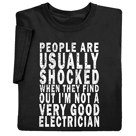 People Are Usually Shocked T-Shirt or Sweatshirt
