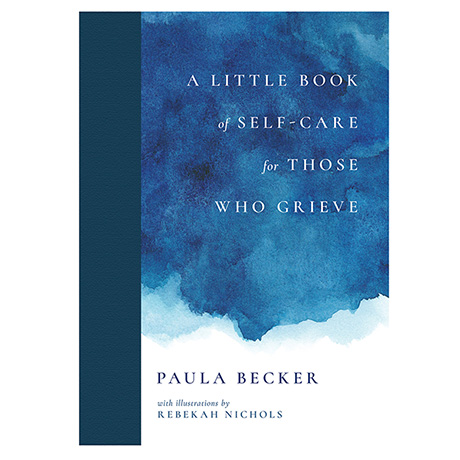 A Little Book of Self-Care for Those Who Grieve (Hardcover)