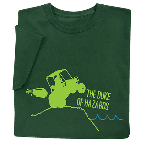 Duke of Hazards T-Shirt or Sweatshirt