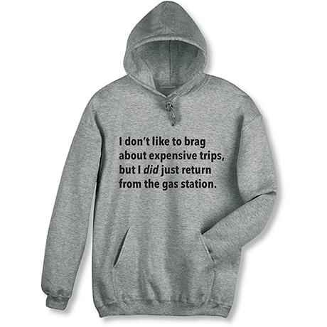 Product image for I Don’t Like to Brag T-Shirt or Sweatshirt - Gas Station