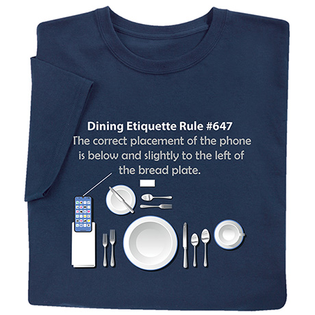 Dining Etiquette Rule #647 T-Shirt or Sweatshirt