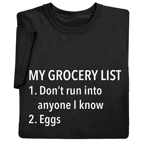 My Grocery List T-Shirt or Sweatshirt