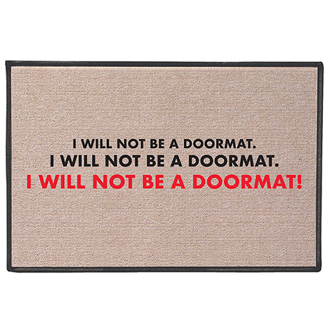 I Will Not Be a Doormat