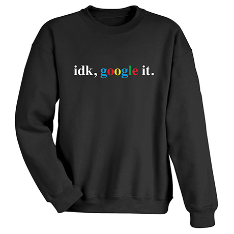Product image for Google It T-Shirt or Sweatshirt