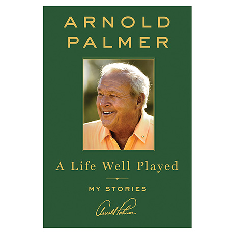 Arnold Palmer: A Life Well Played Book (Hardcover)