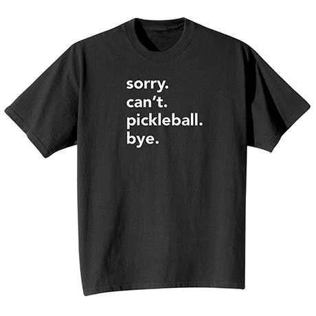 Product image for Personalized Sorry. Can't. T-Shirt or Sweatshirt
