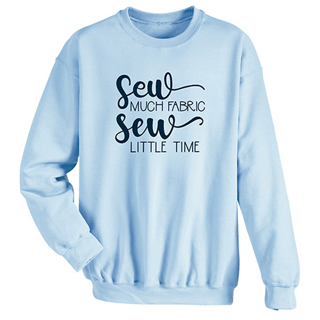 Product image for Sew Much Fabric T-Shirt or Sweatshirt