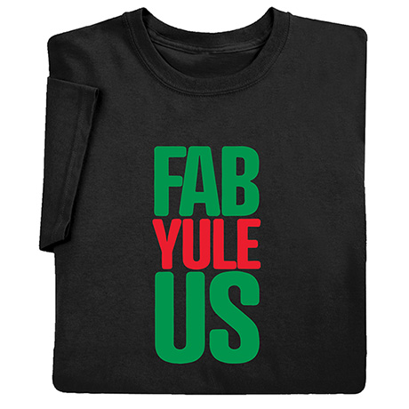Fab Yule Us T-Shirt or Sweatshirt