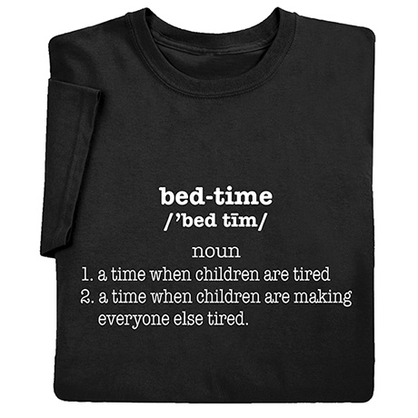 Bed-time T-Shirt or Sweatshirt