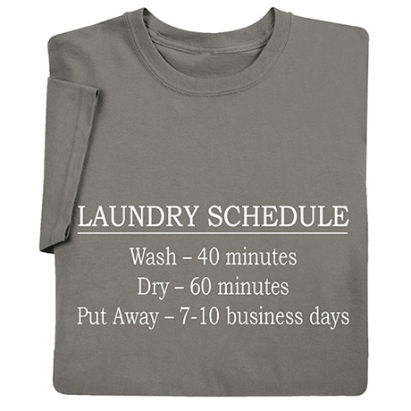 Laundry Schedule T-Shirt or Sweatshirt