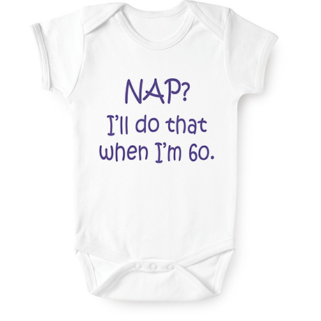 I'll Nap When I'm 60 Snapsuit or Toddler T-Shirt