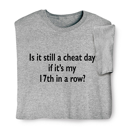 Cheat Day T-Shirt or Sweatshirt