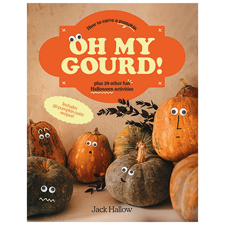 Oh My Gourd!: How to Carve a Pumpkin Plus 29 Other Halloween Activities (Hardcover)