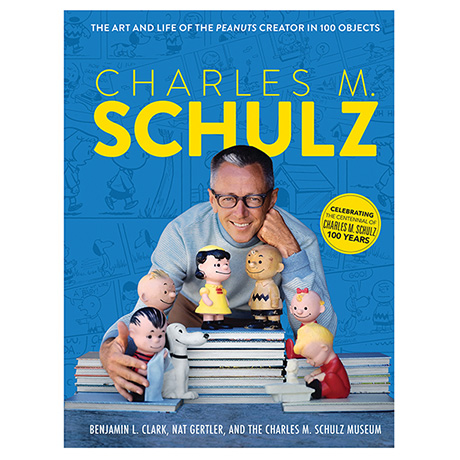 Charles M. Schulz: The Art and Life of the Peanuts Creator in 100 Objects Book
