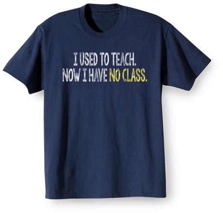 I Used to Teach T-Shirt