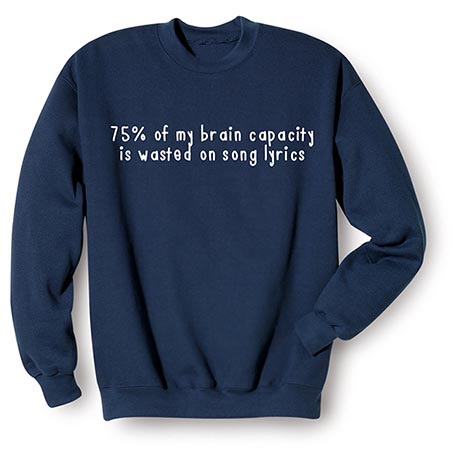 Product image for 75% of My Brain Capacity Is Wasted on Song Lyrics Sweatshirt