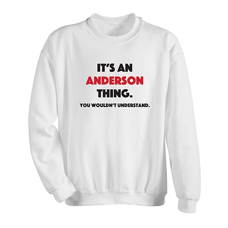 Personalized You Wouldn't Understand T-Shirt or Sweatshirt