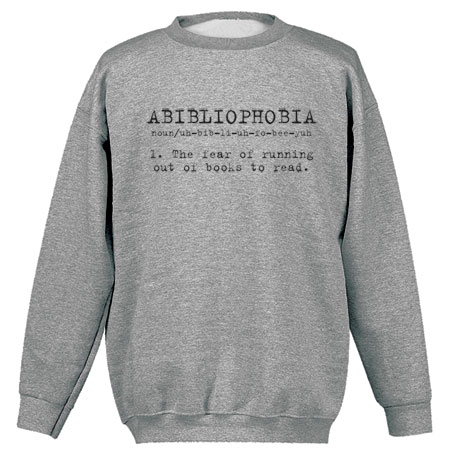 Abibliophobia T-Shirt or Sweatshirt