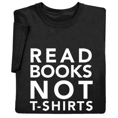 Read Books Not T-Shirts
