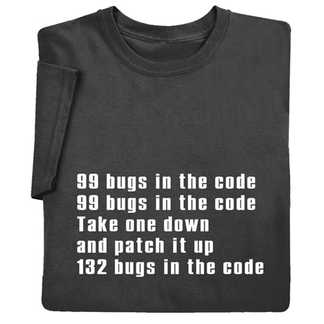 99 Bugs in the Code Shirts