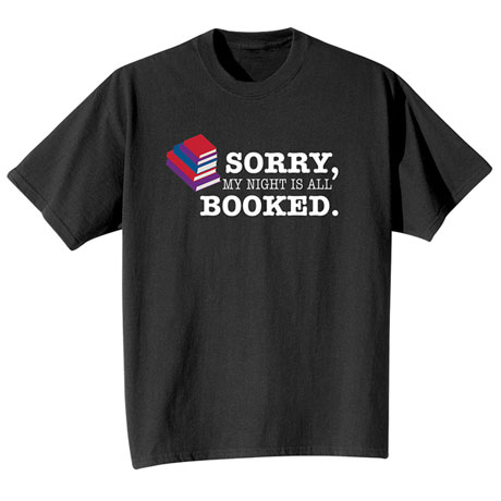 Sorry, My Night Is All Booked Shirts