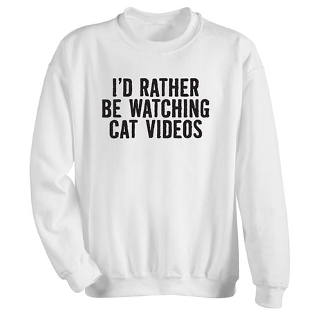 Product image for I'd Rather Be Watching Cat Videos Shirts