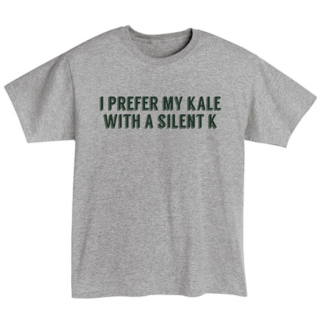"I Prefer My Kale with a Silent K" - Ale Beer T-Shirt or Sweatshirt