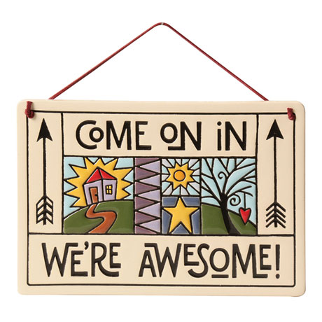 Product image for Come On In, We're Awesome! Plaque