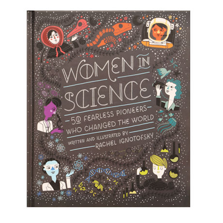 Women in Science: 50 Fearless Pioneers Who Changed the World Book