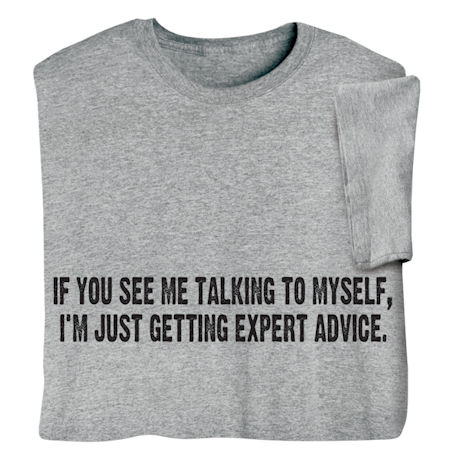 Talking to Myself T-Shirt or Sweatshirt
