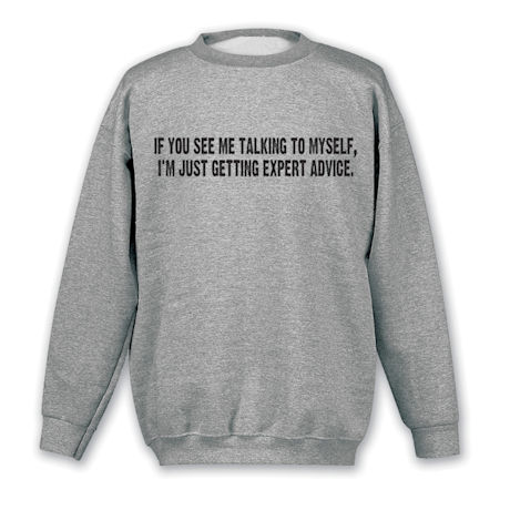 Product image for Talking to Myself T-Shirt or Sweatshirt