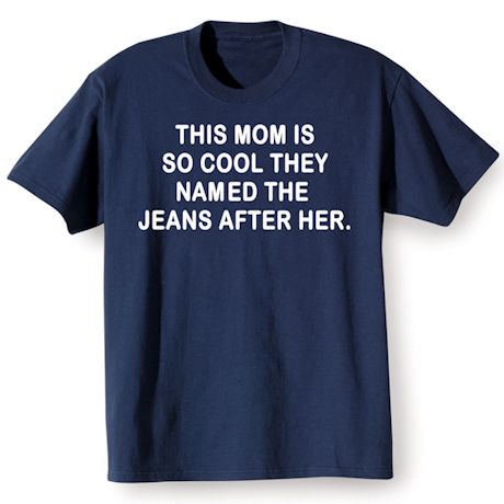 This Mom Is So Cool Shirts