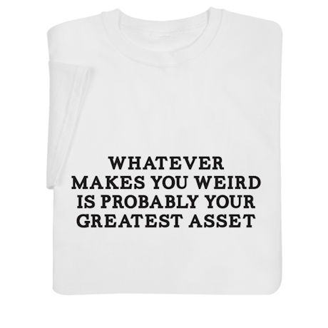 Your Greatest Asset T-Shirt or Sweatshirt