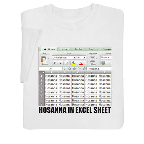 Hosanna in Excel Sheet T-Shirt or Sweatshirt