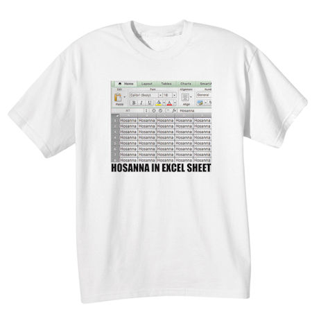 Hosanna in Excel Sheet T-Shirt or Sweatshirt