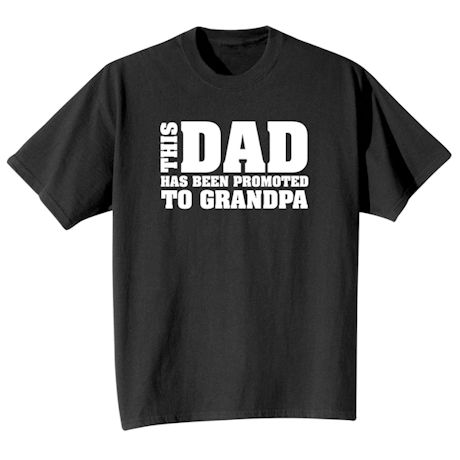 Promoted to Grandpa T-Shirt or Sweatshirt